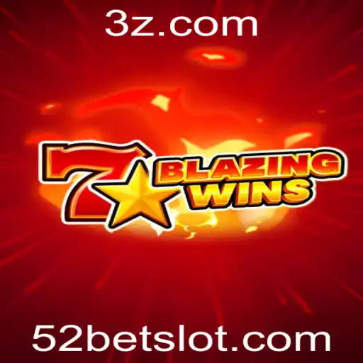 BlazingWins: Uma Introdução ao Excitante Jogo de Apostas 52 Bet