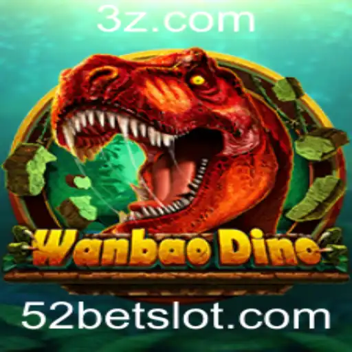Explorando WanBaoDino: O Guia Definitivo do Jogo de Apostas 52 Bet
